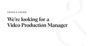 We're hiring a Video Production Manager